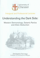 Understanding the Dark Side: Western Demonology, Satanic Roots and Alien Abduction
