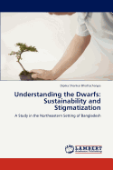 Understanding the Dwarfs: Sustainability and Stigmatization