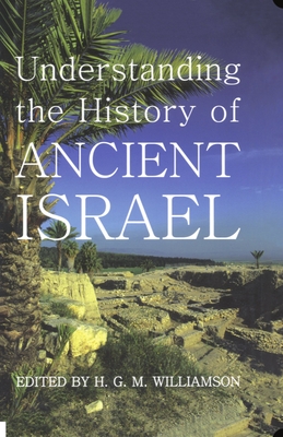 Understanding the History of Ancient Israel - Williamson, H G M (Editor)