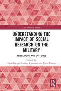 Understanding the Impact of Social Research on the Military: Reflections and Critiques