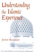 Understanding the Islamic Experience