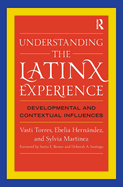 Understanding the Latinx Experience: Developmental and Contextual Influences