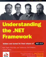 Understanding the .Net Framew Ork - Baer, Tony, and Narkiewicz, Jan D, and Tegels, Kent