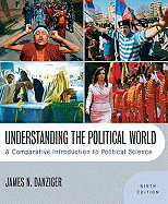 Understanding the Political World: A Comparative Introduction to Political Science- (Value Pack W/Mysearchlab)