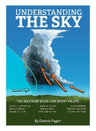 Understanding the Sky: The weather book for sport pilots