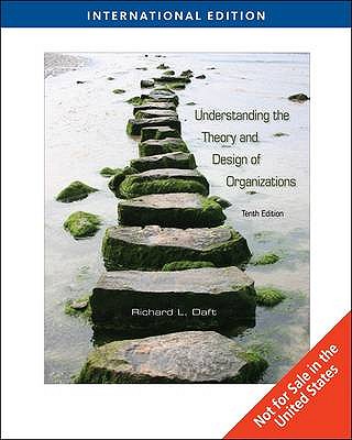 Understanding the Theory and Design of Organizations - Daft, Richard L.
