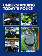Understanding Today's Police - Dantzker, Mark L