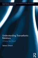 Understanding Transatlantic Relations: Whither the West?