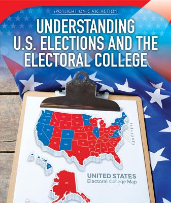 Understanding U.S. Elections and the Electoral College - Houser, Grace