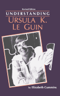 Understanding Ursula K. Le Guin (Rev)