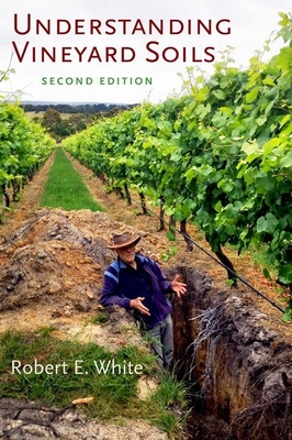 Understanding Vineyard Soils - White, Robert E