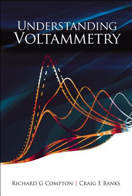 Understanding Voltammetry - Compton, Richard Guy, and Banks, Craig E