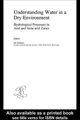 Understanding Water in a Dry Environment: Iah International Contributions to Hydrogeology 23 - Simmers, Ian (Editor)