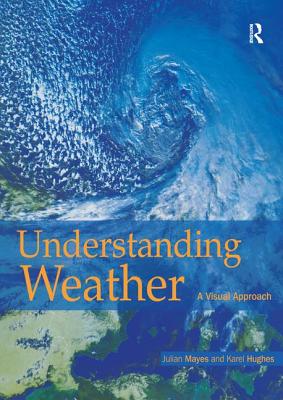 Understanding Weather - Karel Hughes, Karel, and Mayes, Julian