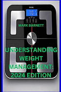 Understanding Weight Management: 2024 Edition