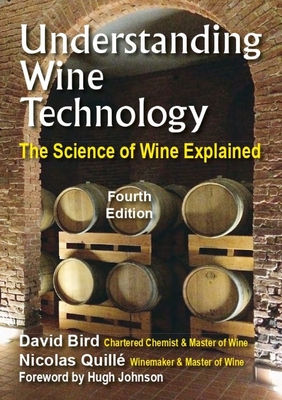 Understanding Wine Technology: The Science of Wine Explained - Bird MW, David, and Quille MW, Nicolas