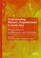 Understanding Women's Empowerment in South Asia: Perspectives on Entitlements and Violations