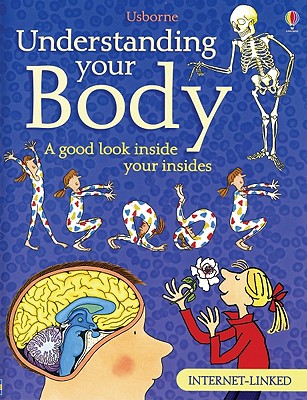 Understanding Your Body - Internet Linked (Combined Volume) - Treays, Rebecca