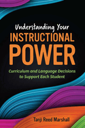 Understanding Your Instructional Power: Curriculum and Language Decisions to Support Each Student
