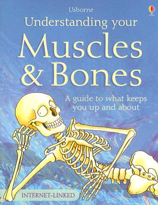 Understanding Your Muscles and Bones: Internet-Linked - Treays, Rebecca, and Reiss, Michael (Consultant editor)