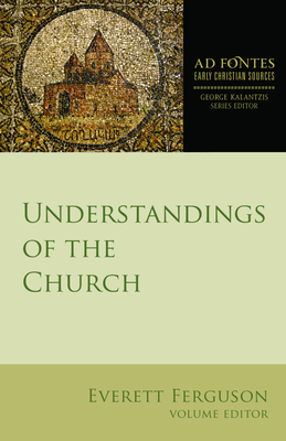 Understandings of the Church - Ferguson, Everett (Editor)