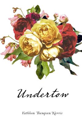 Undertow - Norris, Kathleen Thompson