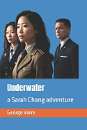 Underwater: a Sarah Chang adventure