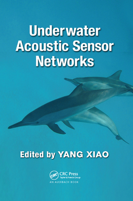 Underwater Acoustic Sensor Networks - Xiao, Yang (Editor)