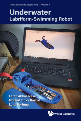 Underwater Labriform-Swimming Robot - Naser, Farah Abbas, and Rashid, Mofeed Turky, and Fortuna, Luigi