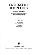Underwater Technology: Offshore Petroleum: Proceedings of the International Conference, Bergen, Norway, April 14-16, 1980
