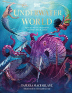 Underwater World: Aquatic Myths, Mysteries and the Unexplained