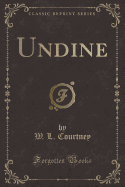 Undine (Classic Reprint)