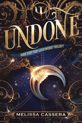 Undone: Book Three of The Lockwood Trilogy - Cassera, Melissa