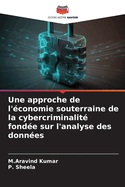 Une approche de l'?conomie souterraine de la cybercriminalit? fond?e sur l'analyse des donn?es