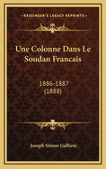 Une Colonne Dans Le Soudan Francais: 1886-1887 (1888)