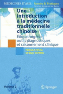 Une Introduction a la Medecine Traditionnelle Chinoise - Tome 2: Etiopathogenie, Outils Diagnostiques Et Raisonnement Clinique