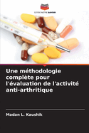 Une m?thodologie compl?te pour l'?valuation de l'activit? anti-arthritique