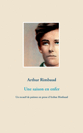 Une saison en enfer: Un recueil de pomes en prose d'Arthur Rimbaud