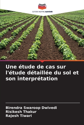 Une ?tude de cas sur l'?tude d?taill?e du sol et son interpr?tation - Dwivedi, Birendra Swaroop, and Thakur, Risikesh, and Tiwari, Rajesh