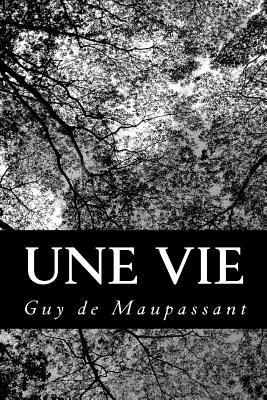 Une vie - Maupassant, Guy De