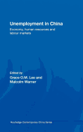 Unemployment in China: Economy, Human Resources and Labour Markets - Lee, Grace