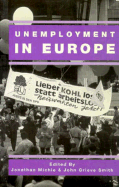 Unemployment in Europe - Michie, Jonathan (Editor), and Smith, John Grieve (Editor)