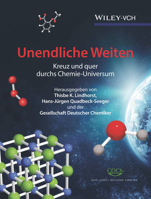 Unendliche Weiten: Kreuz und quer durchs Chemie-Universum - Lindhorst, Thisbe K., and Quadbeck-Seeger, Hans-J?rgen, and GDCh