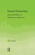 Unequal Partnerships: Beyond the Rhetoric of Philanthropic Collaboration