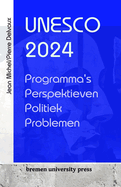 UNESCO 2024: Programma's, perspectieven, politiek, problemen