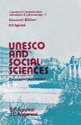 UNESCO and Social Sciences: Retrospect and Prospect - Agrawal, S.P., and Aggarwal, J. C.