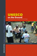 UNESCO on the Ground: Local Perspectives on Intangible Cultural Heritage