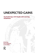 Unexpected Gains: Psychotherapy with People with Learning Disabilities