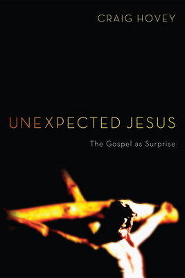 Unexpected Jesus - Hovey, Craig