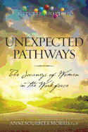 Unexpected Pathways: The Journeys of Women in the Workforce